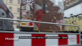 Kontrola průběhu opravy TT Malostranská – Újezd