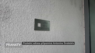 Poslední adresa připomíná Antonína Šindeláře
